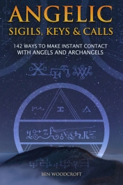 Angelic Sigils, Keys and Calls by Ben Woodcroft